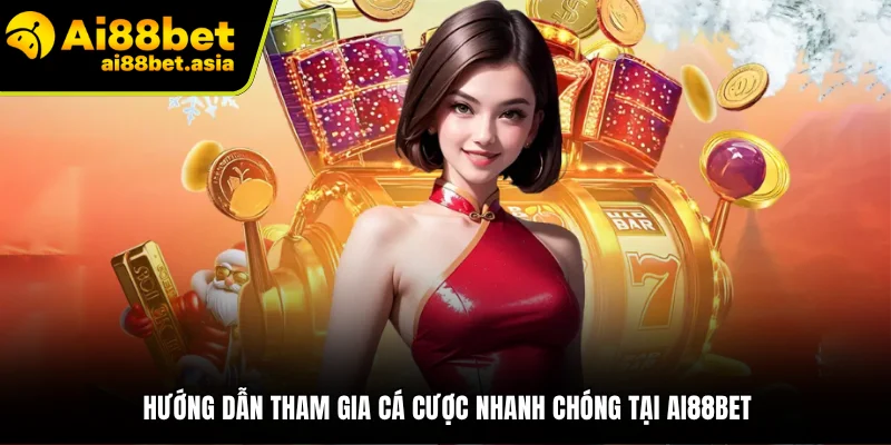 Hướng dẫn tham gia giải trí AI88BET nhanh chóng